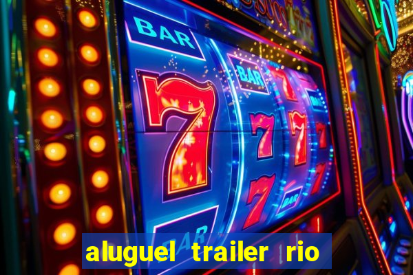 aluguel trailer rio grande do sul